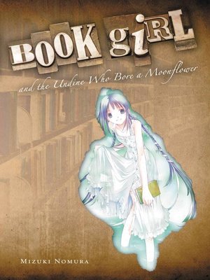 cover image of Book Girl and the Undine Who Bore a Moonflower